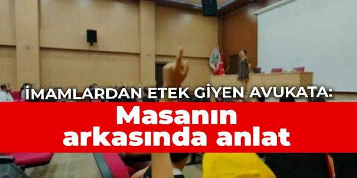 İmamlardan etek giyen avukata: Masanın arkasında anlat