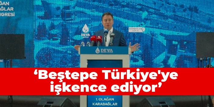 Babacan: Beştepe Türkiye'ye işkence ediyor