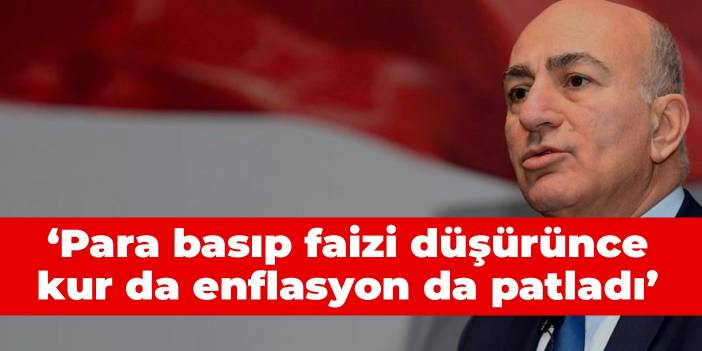 Eğilmez: Para basıp faizi düşürünce kur da enflasyon da patladı