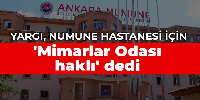 Yargı, Numune Hastanesi için 'Mimarlar Odası haklı' dedi