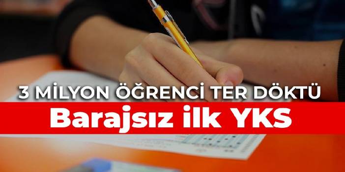 Barajsız ilk YKS: Binlerce öğrenci ter döktü