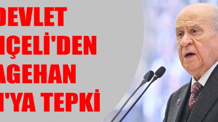 Devlet Bahçeli'den Nagehan Alçı'ya tepki