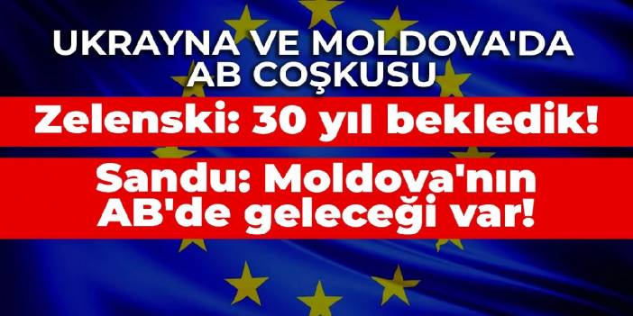 Ukrayna ve Moldova'da AB coşkusu: Adaylık statüsüne tepkiler