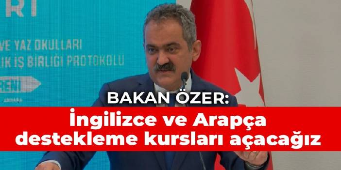 Bakan Özer: İngilizce ve Arapça destekleme kursları açacağız