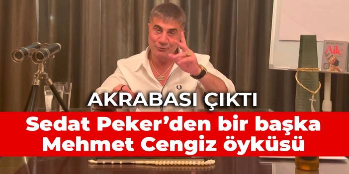 Sedat Peker'den bir başka Mehmet Cengiz öyküsü