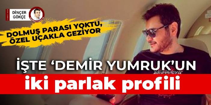 Dolmuş parası yoktu, özel uçakla geziyor: İşte ‘Demir Yumruk’un iki parlak profili