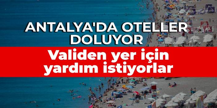 Antalya'da oteller doluyor