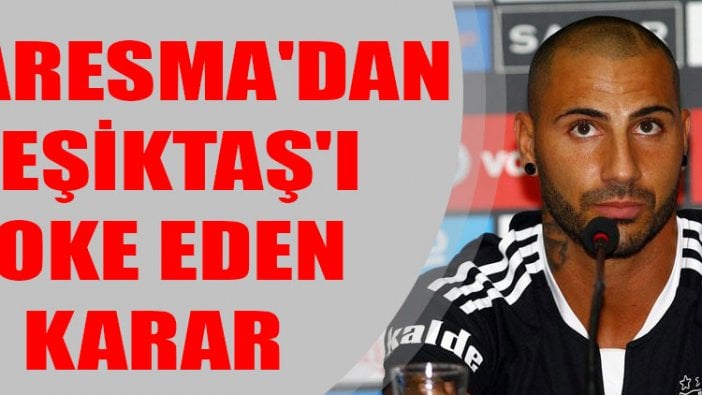 Quaresma'dan Beşiktaş'ı şoke eden karar