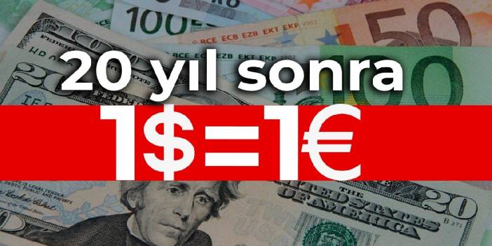 20 yıl sonra dolar eşitlendi: 1 $=1 euro