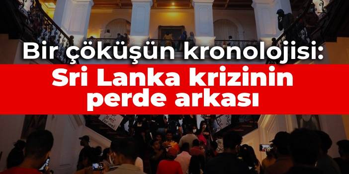 Bir çöküşün kronolojisi: Sri Lanka krizinin perde arkası