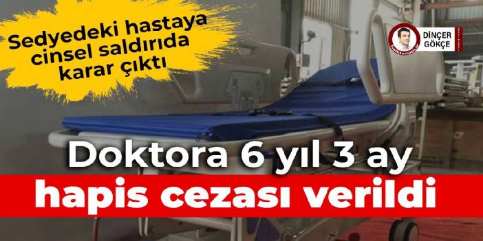 Sedyedeki hastaya cinsel saldırıda karar çıktı