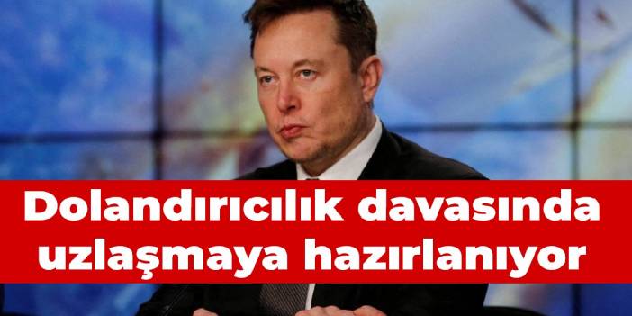 Elon Musk 'dolandırıcılık' davasında uzlaşmaya hazırlanıyor