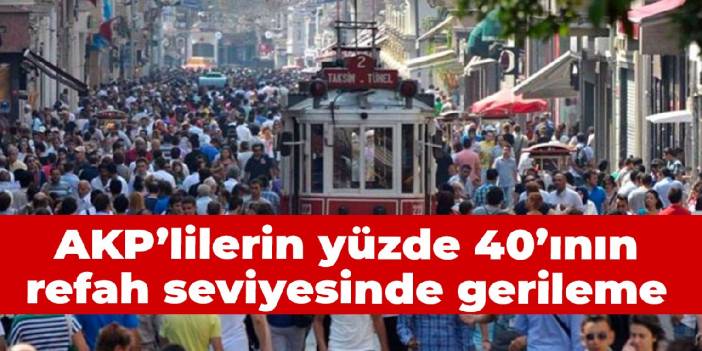 Anket: AKP'li seçmelerin yüzde 40'ının refah düzeyi kötüleşti