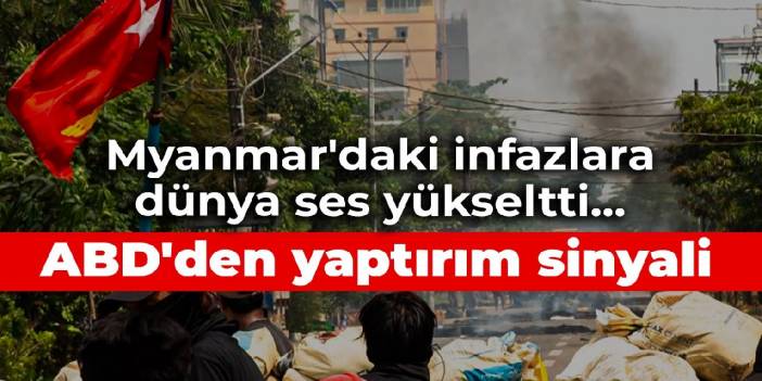 Myanmar'daki infazlara dünya ses yükseltti... ABD'den yaptırım sinyali