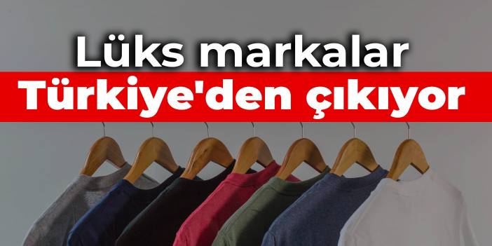 Lüks markalar Türkiye'den çıkıyor