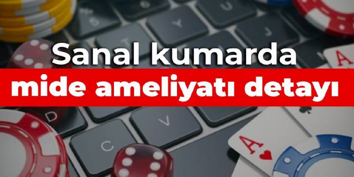 Sanal kumarda mide ameliyatı detayı