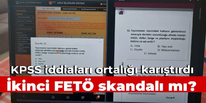 KPSS iddiaları ortalığı karıştırdı: İkinci FETÖ skandalı mı?