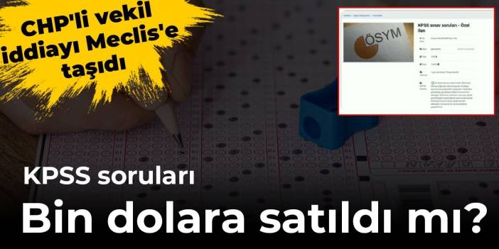 KPSS soruları bin dolara satıldı mı?