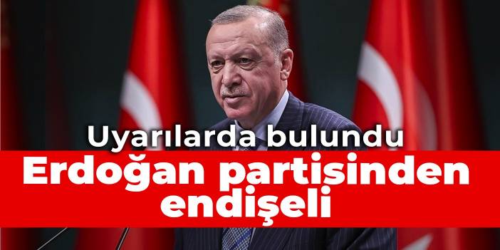 Erdoğan partisinden endişeli