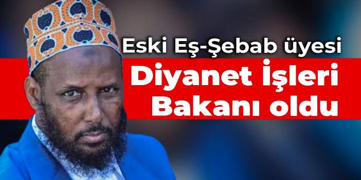 Eski Eş-Şebab üyesi Diyanet İşleri Bakanı oldu