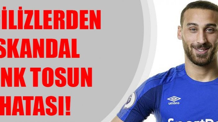 İngilizlerden skandal Cenk Tosun hatası!