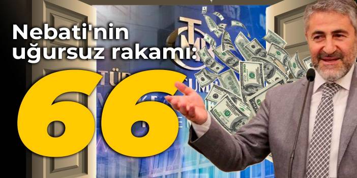 Nebati’nin uğursuz rakamı: 66