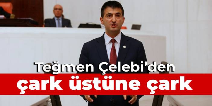 Teğmen Çelebi'den çark üstüne çark