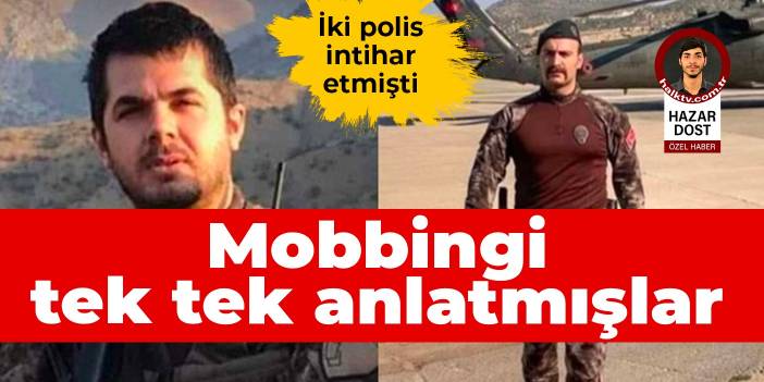 İki polis intihar etmişti: Polisler mobbingi tek tek anlatmışlar