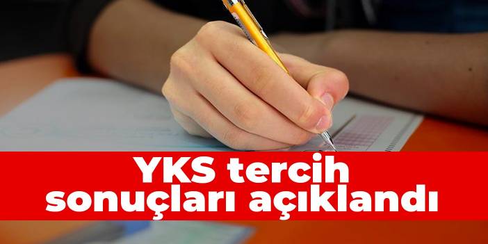 YKS tercih sonuçları açıklandı