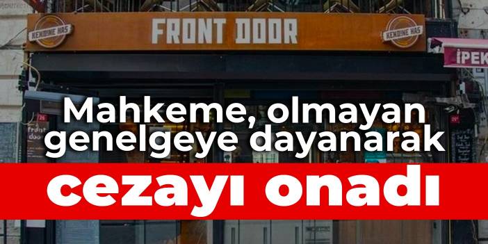 Mahkeme, olmayan genelgeye dayanarak cezayı onadı