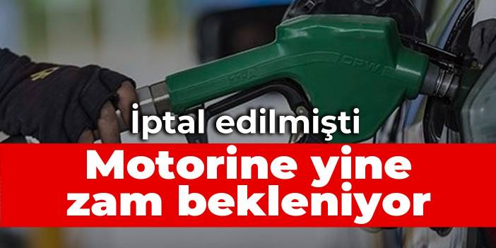 İptal edilmişti: Motorine yine zam bekleniyor