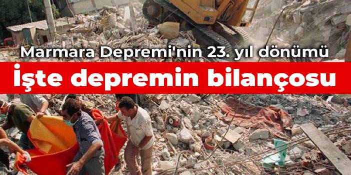 Marmara Depremi'nin 23. yıl dönümü: İşte depremin bilançosu