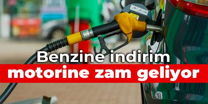 Benzine indirim, motorine zam geliyor