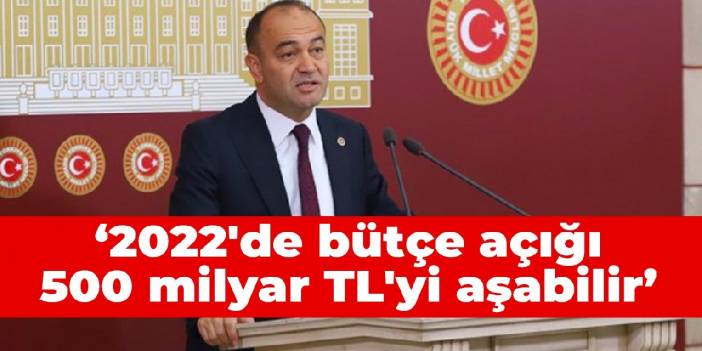 CHP'li Karabat: 2022'de bütçe açığı 500 milyar TL'yi aşabilir