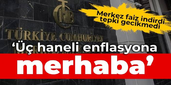 Merkez faiz indirdi, tepki gecikmedi: Üç haneli enflasyona merhaba