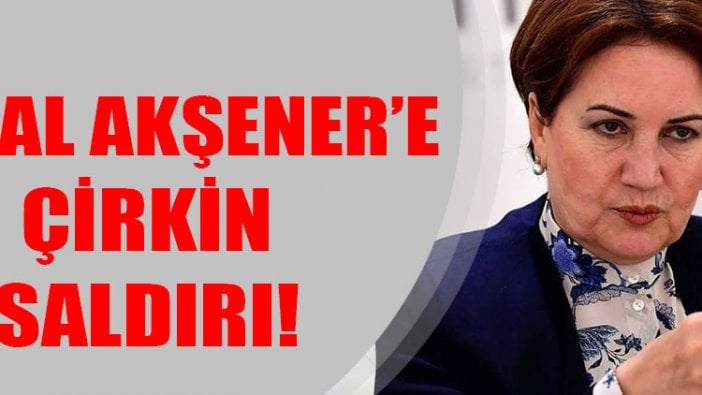 Meral Akşener’e çirkin saldırı! Suç duyurusunda bulundu!