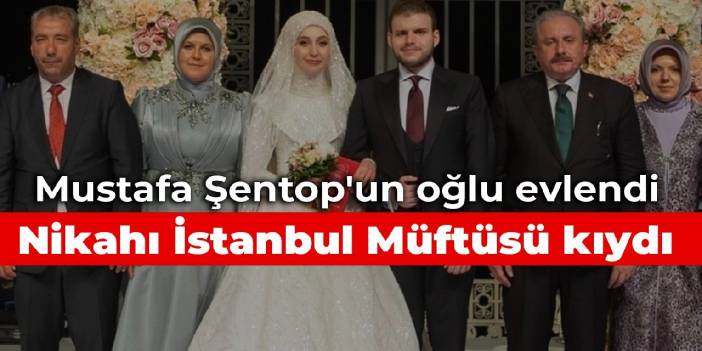 Mustafa Şentop'un oğlu evlendi: Nikahı İstanbul Müftüsü kıydı