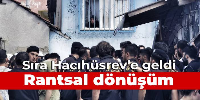 Fetihtepe ve Tokatköy'den sonra şimdi de Hacıhüsrev