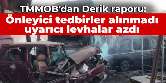 TMMOB'dan Derik raporu: Önleyici tedbirler alınmadı, uyarıcı levha azdı