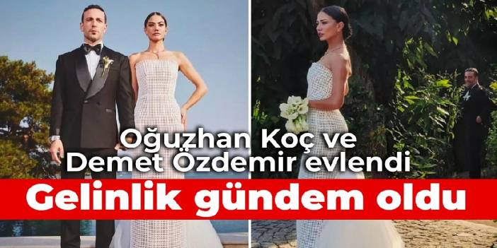 Oğuzhan Koç ve Demet Özdemir evlendi: Gelinlik gündem oldu