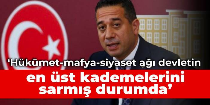 CHP'li Başarır: Hükümet-mafya-siyaset ağı devletin en üst kademelerini sarmış durumda