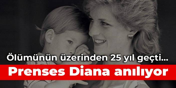 Ölümünün üzerinden 25 yıl geçti... Prenses Diana anılıyor