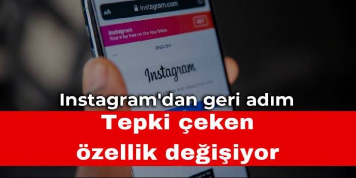 Instagram'dan geri adım: Tepki çeken özellik değişiyor