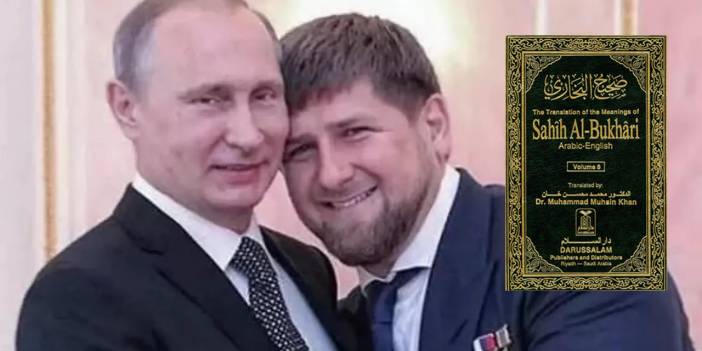 Putin-Kadirov 'aşkı' bitiyor: Aralarına 'Sahih-i Buhârî' girdi