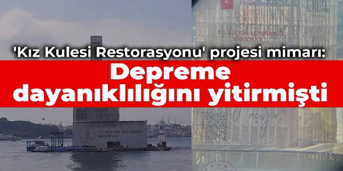 'Kız Kulesi Restorasyonu' projesinde yer alan mimar: II. Mahmut zamanındaki haline dönecek