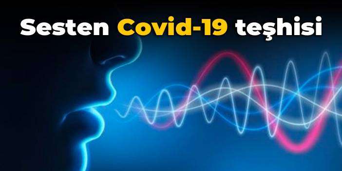 Sesten Covid-19 teşhisi