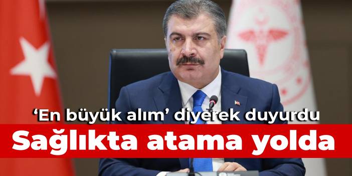 Bakan Koca 'en büyük alım' diyerek duyurdu: Sağlıkta atama yolda