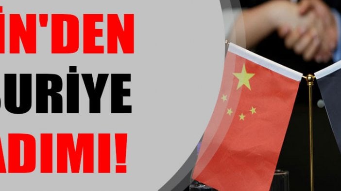 Çin'den Suriye adımı!