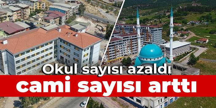 Okul sayısı azaldı, cami sayısı arttı