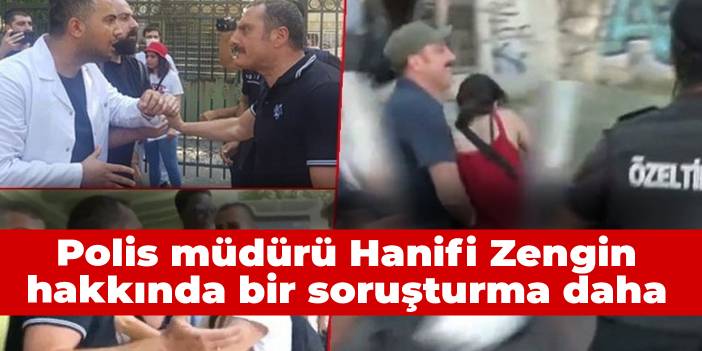 Polis müdürü Hanifi Zengin hakkında bir soruşturma daha